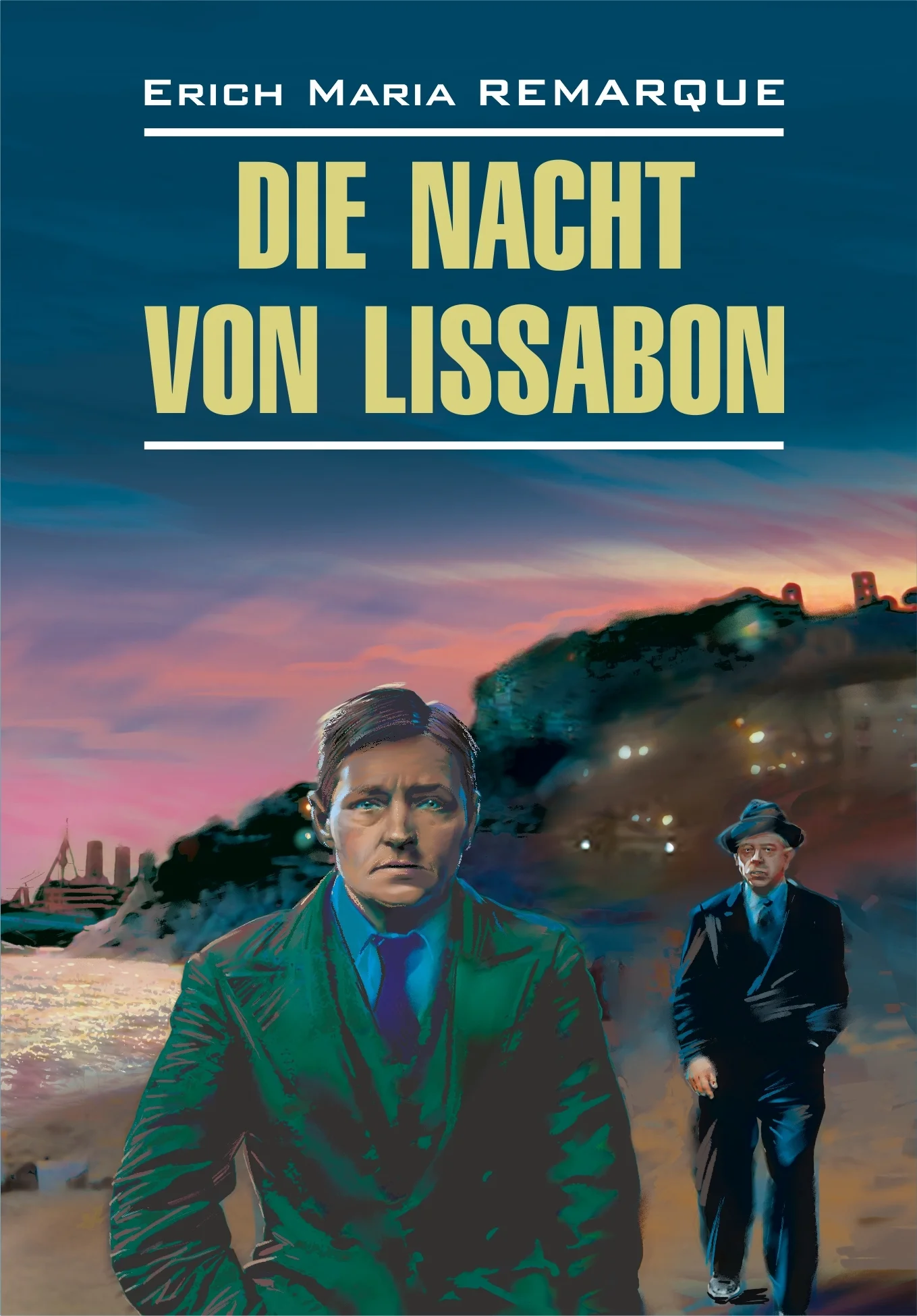 Обложка Die Nacht von Lissabon / Ночь в Лиссабоне. Книга для чтения на немецком языке