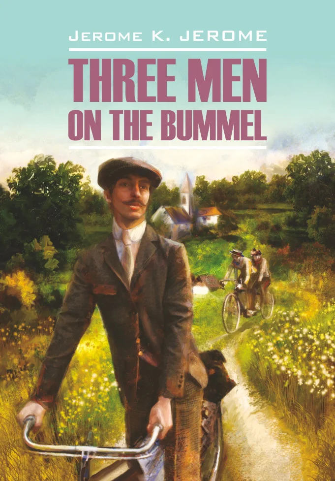 Обложка Tree Men on the Bummel / Трое на четырех колесах. Книга для чтения на английском языке
