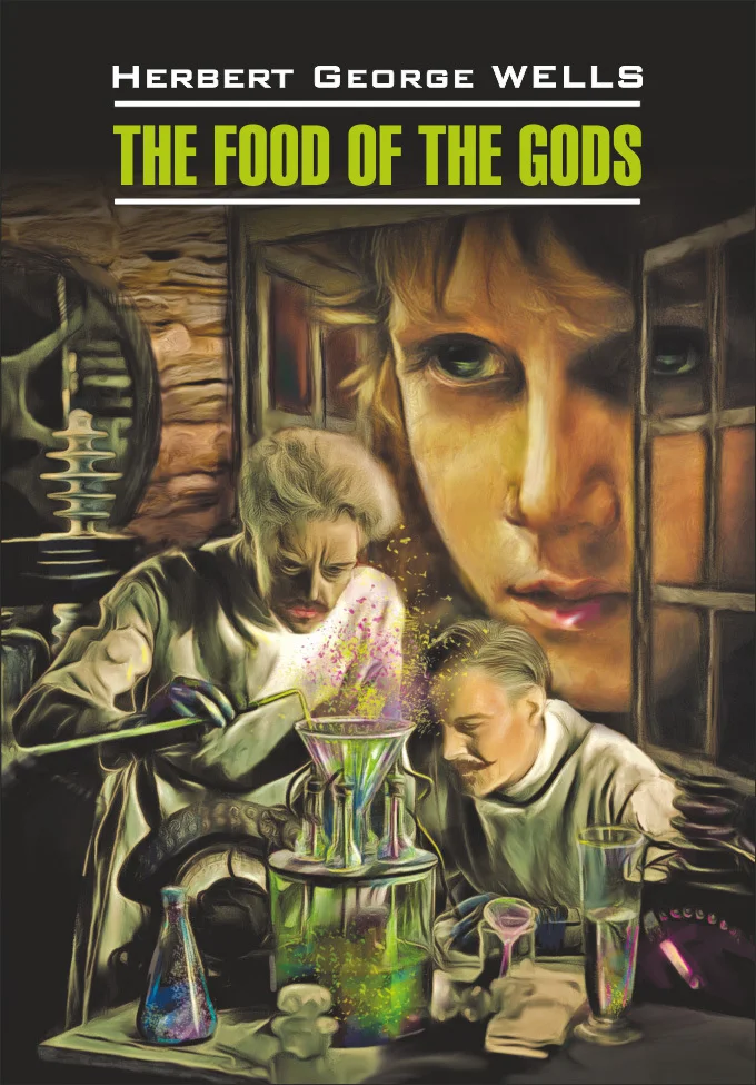 Обложка The Food of the Gods / Пища богов. Книга для чтения на английском языке