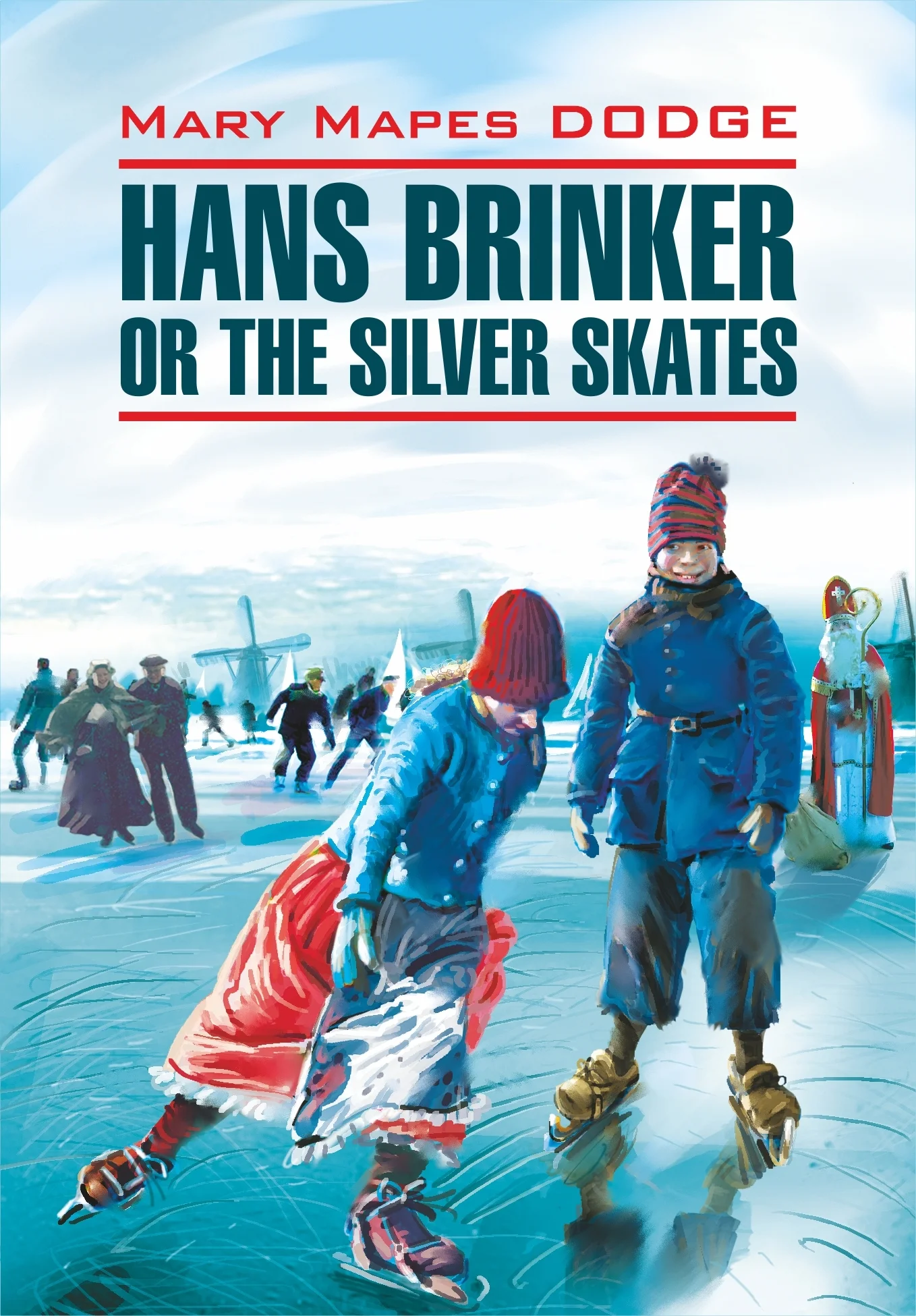 Обложка Hans Brinker, or the Silver Skates / Серебряные коньки. Книга для чтения на английском языке