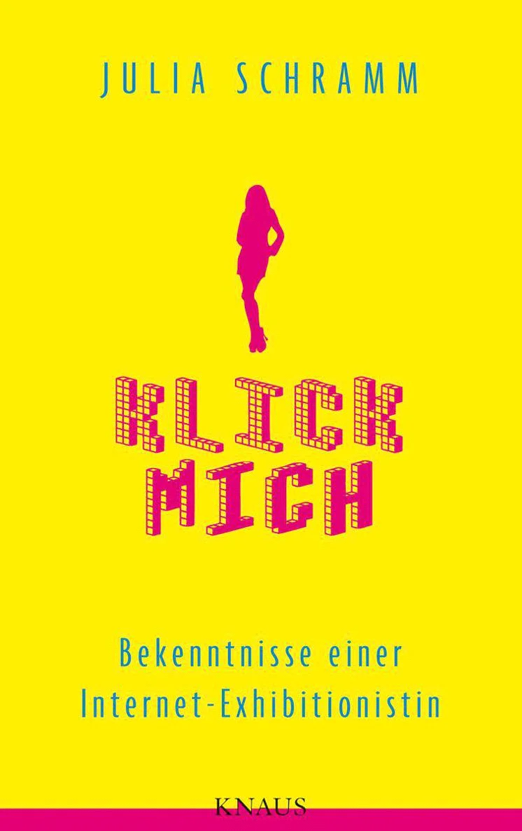 Обложка Кликни меня. Признания интернет-эксгибиционистки